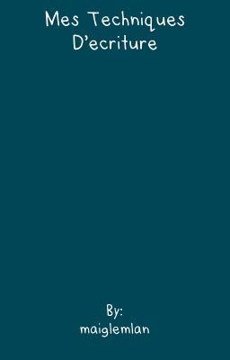 Mes techniques d'écriture