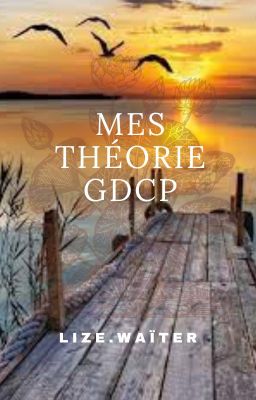 Mes théorie sur GDCP