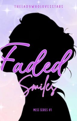 Mess Series #1: Faded Smiles [TAGALOG]