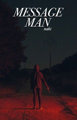 Message Man ✧ joshler