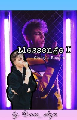 Messenge•|• Corbyn Besson