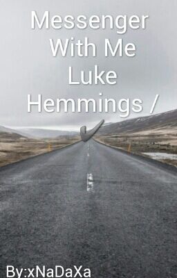 Messenger With Me / Luke Hemmings  