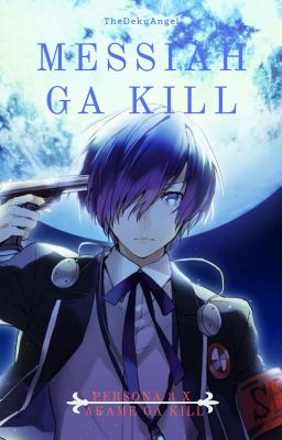 Messiah Ga Kill (Persona 3 x Akame Ga Kill)