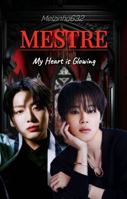 Mestre: My Heart is Glowing - Jikook 