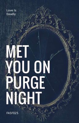 Met You On Purge Night (FailTNT Fanfic) [COMPLETED]