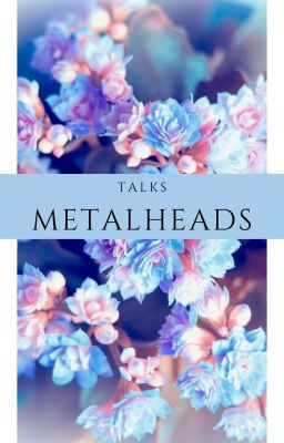 METALHEADS | talks |