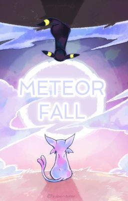 Meteor Fall [Espeon x Umbreon] [Three-Shot]