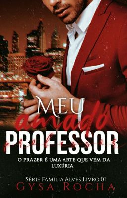 💋Meu Amando  Professor💋livro 01 Da Série Família Alves 