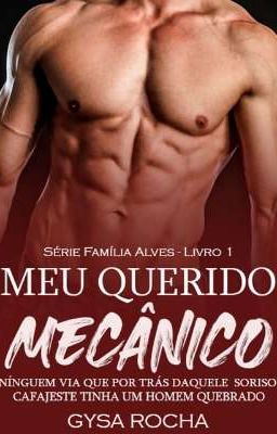 ⚙Meu Querido   Mecânico⚙[L02  ] Série Família Alves { Em Breve }