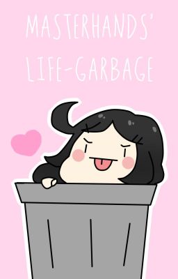 MH's Life Garbage