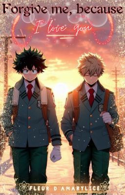 {MHA - BakuDeku} Forgive me, because I love you