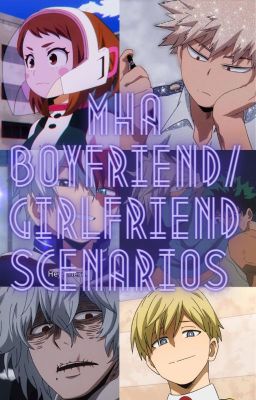 MHA Boyfriend/ Girlfriend Scenarios