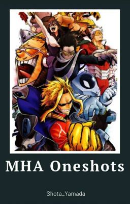 MHA oneshots