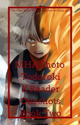 MHA Shoto Todoroki x Reader Oneshots Book Two