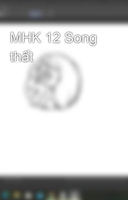 MHK 12 Song thất