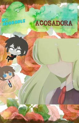 Mi adorable acosadora (FNAFHS FREDAMI)