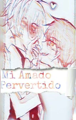 Mi Amado Pervertido[Nagisa XKarma]