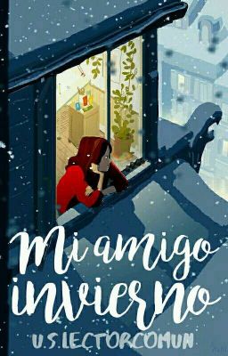 Mi amigo invierno [ESTACIONES #1] [2doLugarTeenAwards2017] [DayAwards2017]