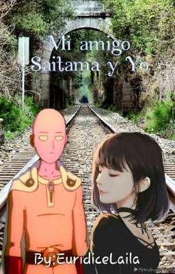 Mi amigo Saitama y Yo