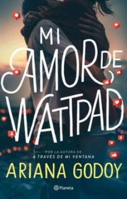 Mi amor de Wattpad (Libro I & II) [En librerías] ✔️