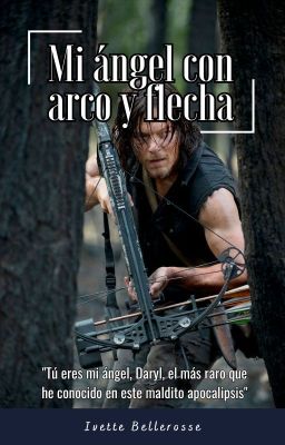 Mi Ángel con Arco y Flecha (Daryl Dixon) [PAUSADA]