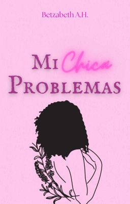 Mi Chica Problemas (Problemáticos #1) (Completa✔) #Wattys2019