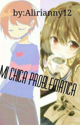 Mi chica problemática Frisk x Reader