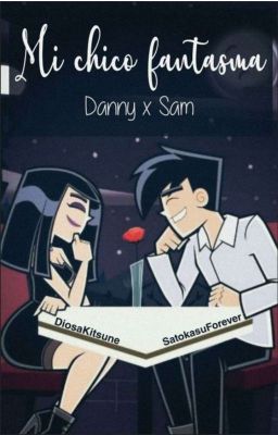 Mi Chico Fantasma ❤Danny x Sam❤