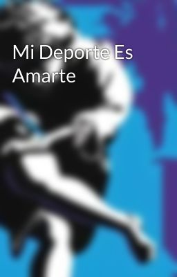 Mi Deporte Es Amarte