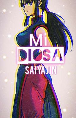 Mi Diosa Saiyayin [TERMINADA]