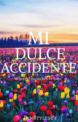 Mi Dulce Accidente ©