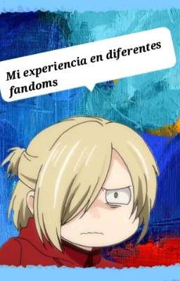 Mi experiencia en diferentes fandoms