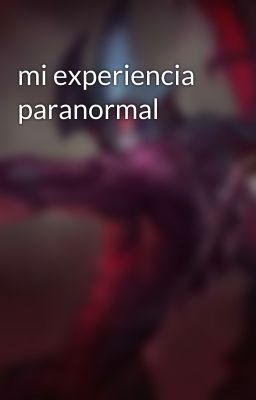 mi experiencia paranormal