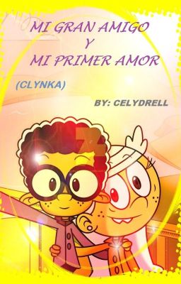 Mi Gran Amigo y Mi Primer Amor (Clynka)