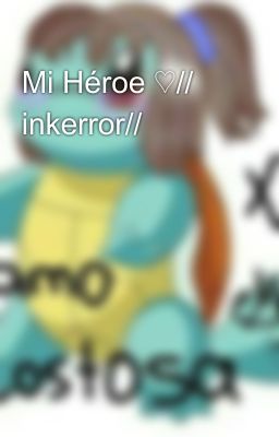 Mi Héroe ♡// inkerror//