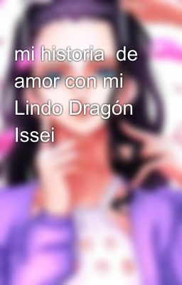 mi historia  de amor con mi Lindo Dragón Issei 