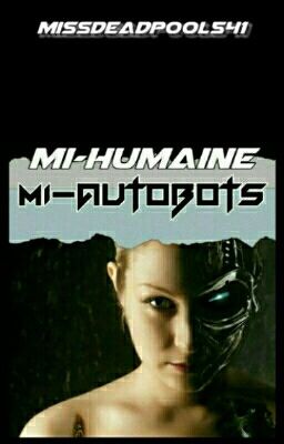 Mi-humaine, mi-autobots 