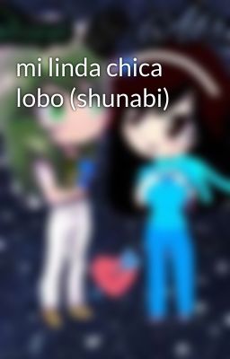 mi linda chica lobo (shunabi)