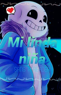 Mi linda niña Sans x ____  [Lemon +15]