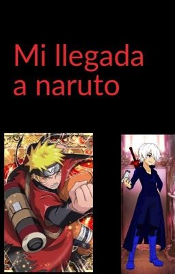 Mi llegada a naruto 