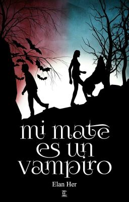 ¡Mi Mate Es Un Vampiro!