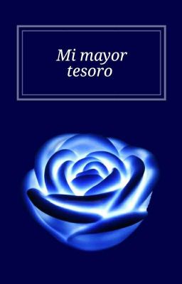 Mi mayor tesoro