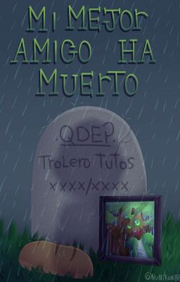 mi mejor amigo ha muerto (trolardy)