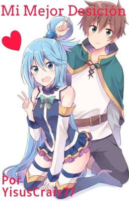 Mi Mejor Desición - KonoSuba One Shot.