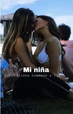 Mi niña (Alisha Lehmann y tú)