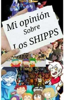 Mi Opinión Sobre Los Shipps 