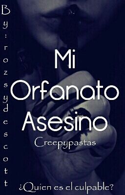 Mi Orfanato Asesino ||Creepypastas||