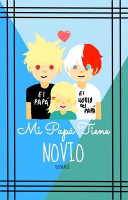 Mi Papá Tiene Novio  [Todobaku]  CANCELADA