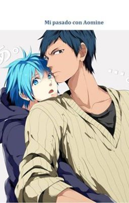 Mi pasado con Aomine (Kuroko no basuke, AoKuro)