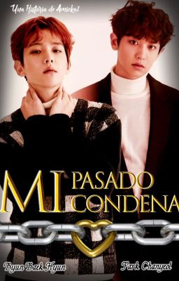 ♣ MI PASADO MI CONDENA - CHANBAEK ♣